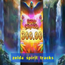 zelda spirit tracks rom pt br